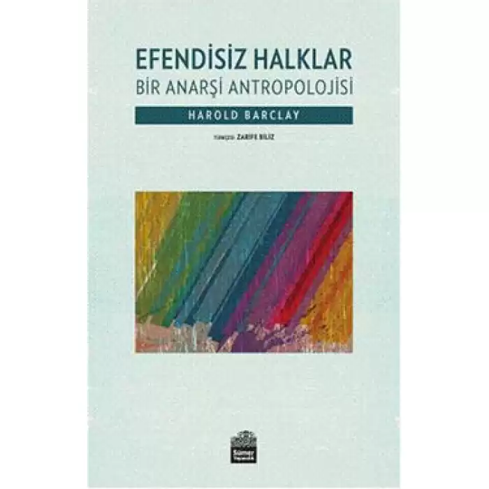 Efendisiz Halklar - Bir Anarşi Antropolojisi