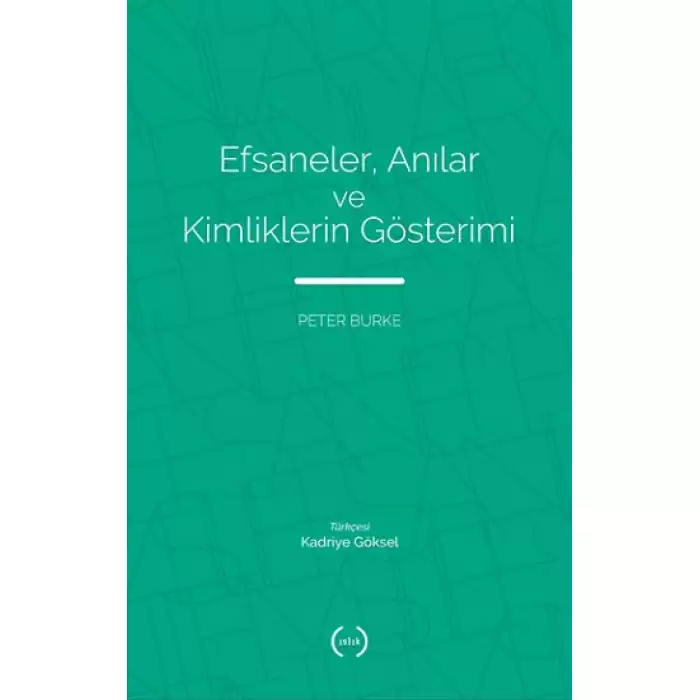 Efsaneler, Anılar ve Kimliklerin Gösterimi