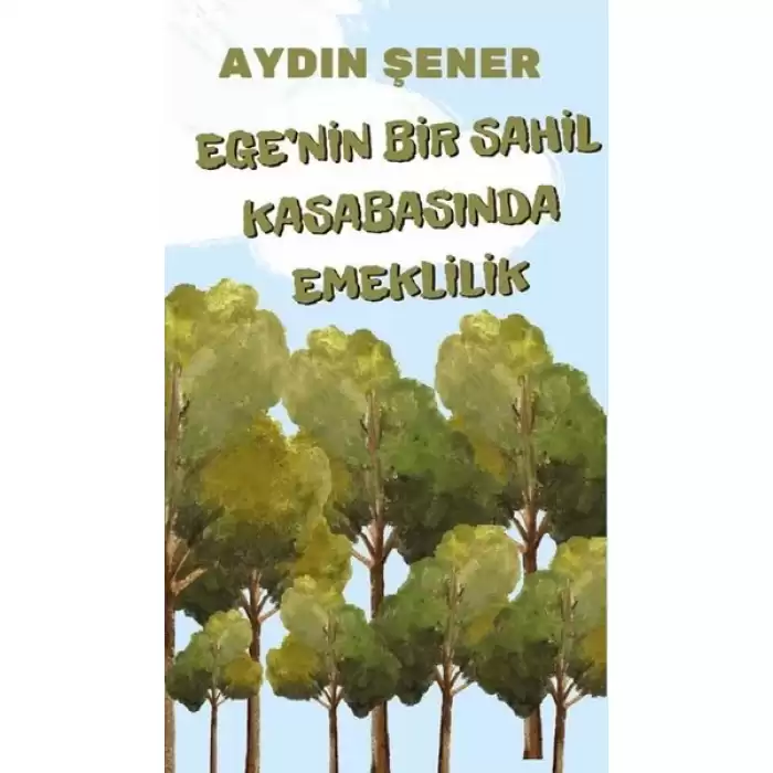 Egenin Bir Sahil Kasabasında Emeklilik