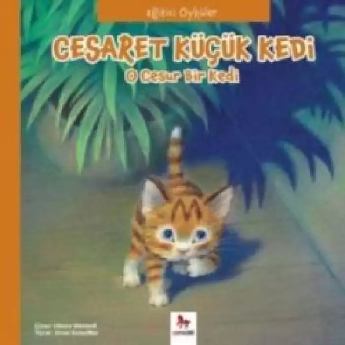 Eğitici Öyküler - Cesaret Küçük Kedi