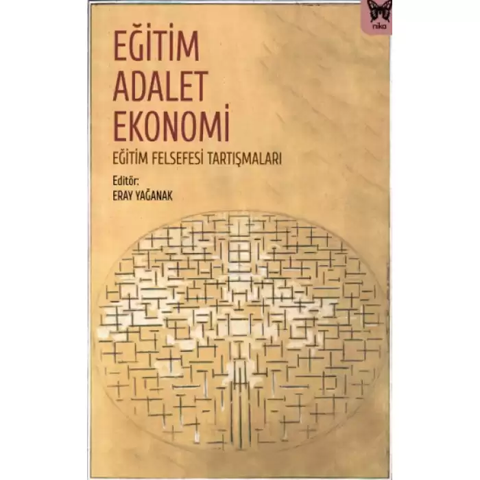 Eğitim, Adalet Ekonomi: Eğitim Felsefesi Tartışmaları