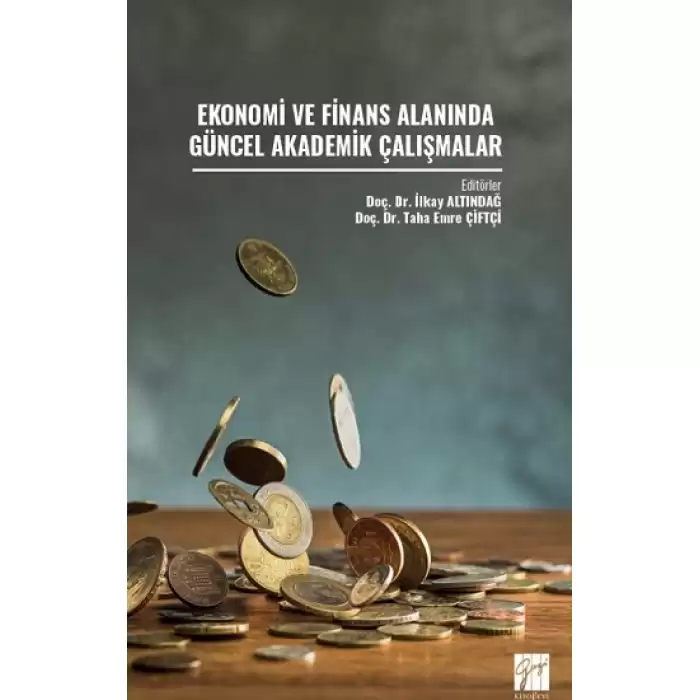 Ekonomi ve Finans Alanında Güncel Akademik Çalışmalar