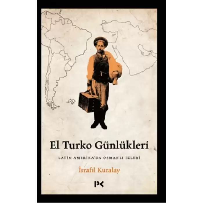 El Turko Günlükleri - Latin Amerika’da Osmanlı İzleri