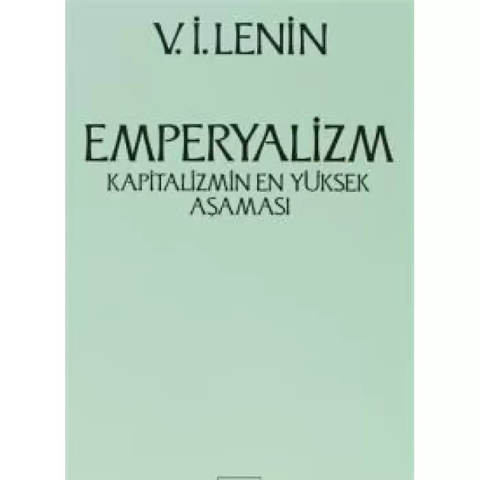 Emperyalizm Kapitalizmin En Yüksek Aşaması