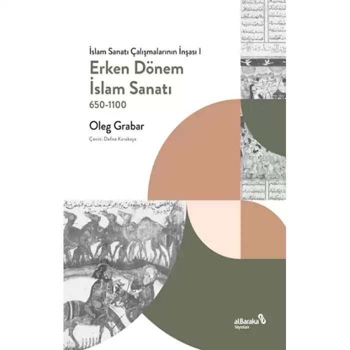 Erken Dönem İslam Sanatı, 650-1100 (İslam Sanatı Çalışmalarının İnşası I)