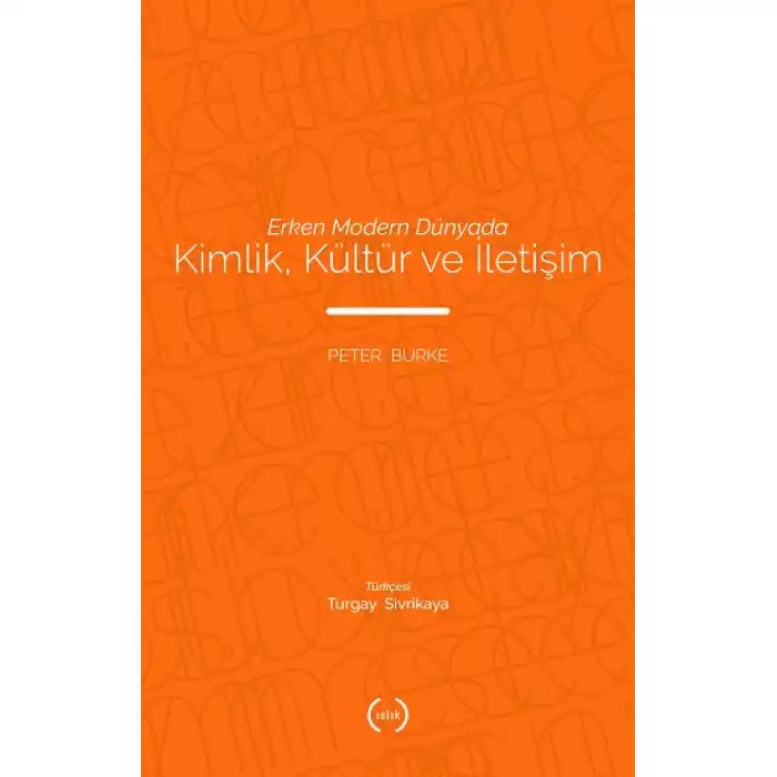 Erken Modern Dünyada Kimlik, Kültür ve İletişim