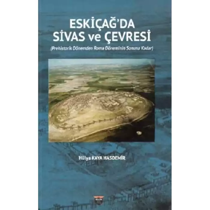 Eski Çağda Sivas ve Çevresi