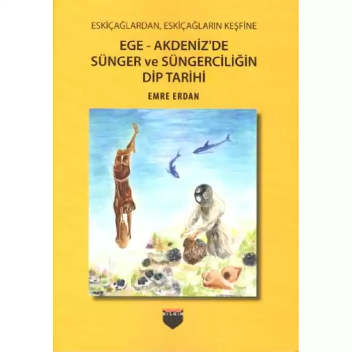 Eskiçağlardan, Eskiçağların Keşfine Ege - Akdenizde Sünger ve Süngerciliğin Dip Tarihi