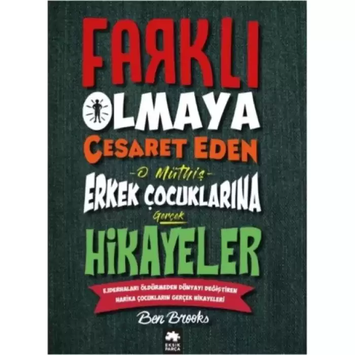 Farklı Olmaya Cesaret Eden O Müthiş Erkek Çocuklarına Gerçek Hikayeler