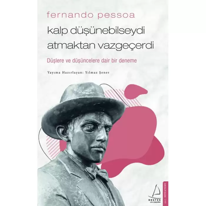 Fernando Pessoa - Kalp Düşünebilseydi Atmaktan Vazgeçerdi