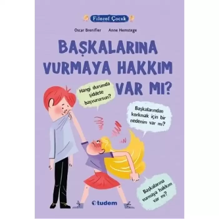 Filozof Çocuk - Başkalarına Vurmaya Hakkım Var Mı?