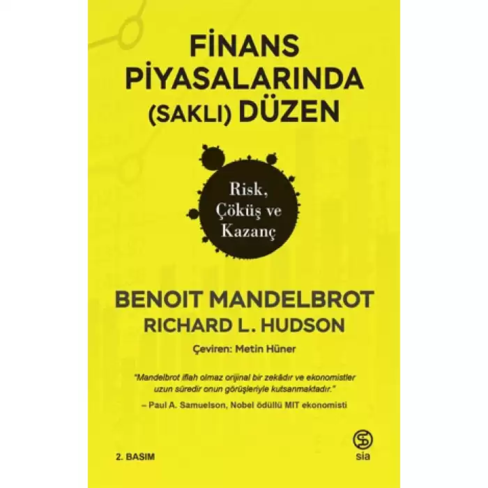 Finans Piyasalarında (Saklı) Düzen  Risk, Çöküş ve Kazanç