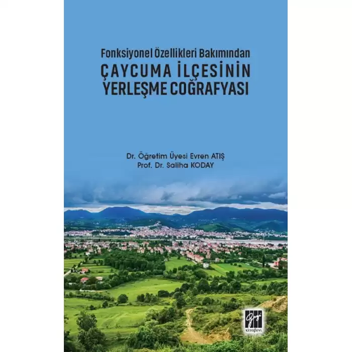 Fonksiyonel Özellikleri Bakımından Çaycuma İlçesinin Yerleşme Coğrafyası