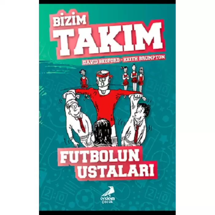 Futbolun Ustaları - Bizim Takım