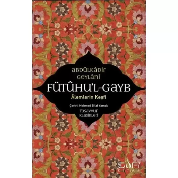 Fütuhul-Gayb - Alemlerin Keşfi