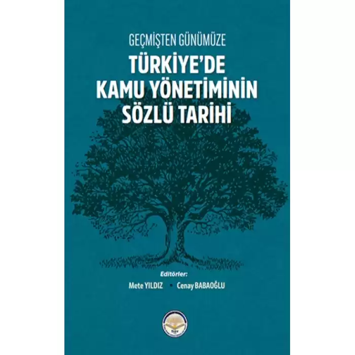 Geçmişten Günümüze Türkiyede Kamu Yönetiminin Sözlü Tarihi