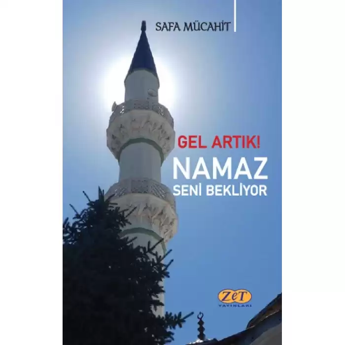 Gel Artık! Namaz Seni Bekliyor