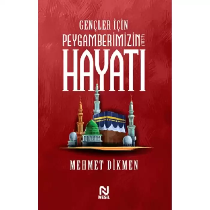 Gençler İçin Peygamberimizin Hayatı