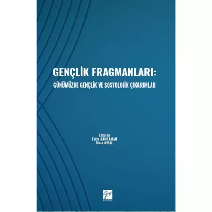 Gençlik Fragmanları: Günümüzde Gençlik ve Sosyolojik Çıkarımlar