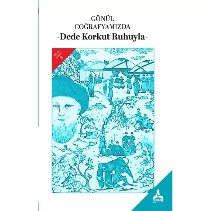 Gönül Coğrafyamızda - Dede Korkut Ruhuyla- Bütün Şiirleri 3