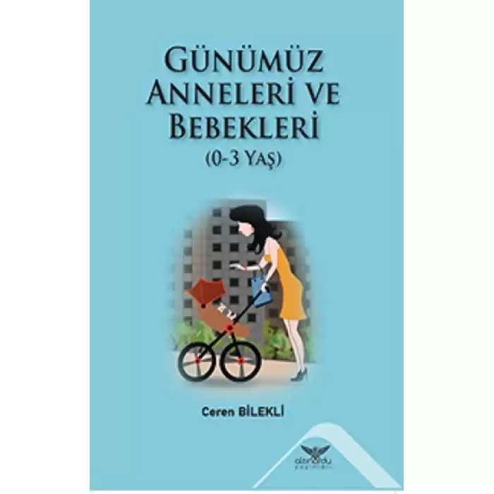 Günümüz Anneleri Ve Bebekleri (0-3 Yaş)