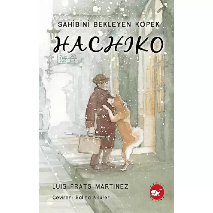 Hachiko - Sahibini Bekleyen Köpek (Ciltli)