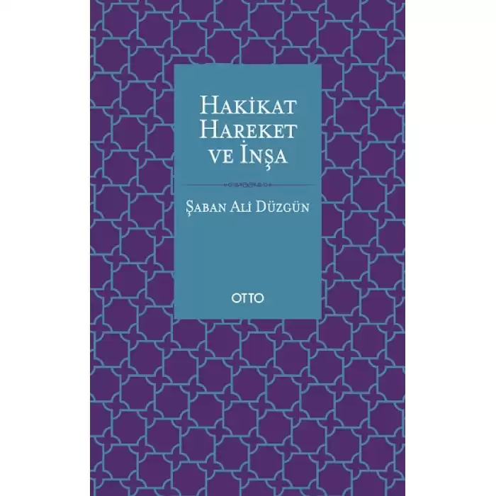 Hakikat, Hareket ve İnşa