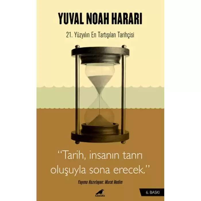 Harari - Tarih, İnsanın Tanrı Oluşuyla Sona Erecek