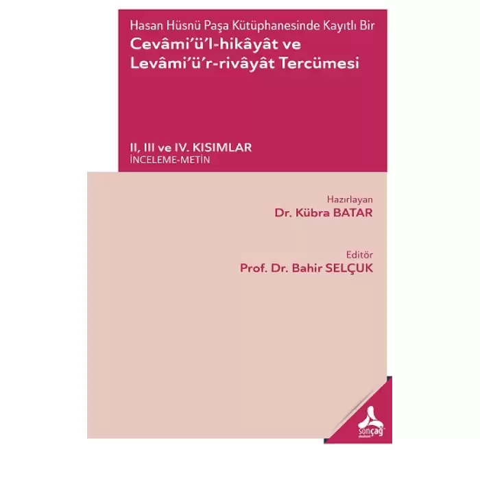 Hasan Hüsnü Paşa Kütüphanesinde Kayıtlı Bir Cevâmi’ü’l-Hikâyât Ve Levâmi’ü’r-Rivâyât Tercümesi Iı, Iıı Ve Iv. Kısımlar
