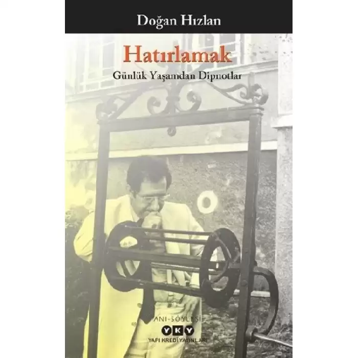 Hatırlamak - Günlük Yaşamdan Dipnotlar