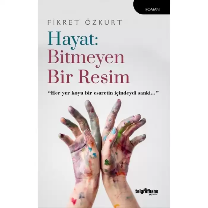 Hayat: Bitmeyen Bir Resim