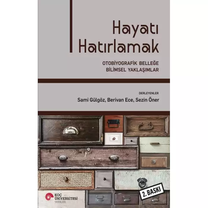 Hayatı Hatırlamak - Otobiyografik Belleğe Bilimsel Yaklaşımlar