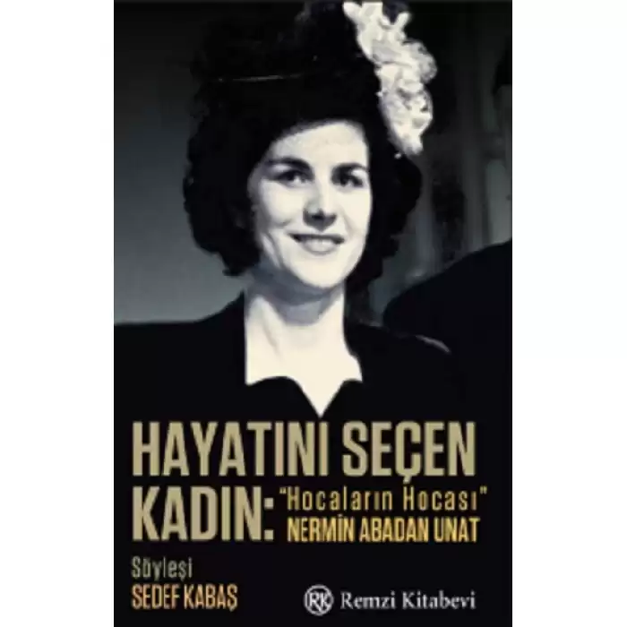 Hayatını Seçen Kadın- “Hocaların Hocası” Nermin Abadan Unat