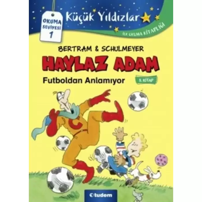 Haylaz Adam Futboldan Anlamıyor (5.Kitap)