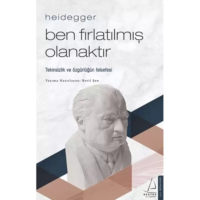 Heidegger – Ben Fırlatılmış Olanaktır