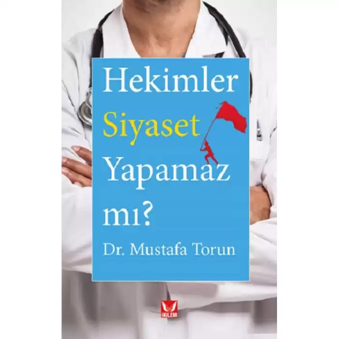 Hekimler Siyaset Yapamaz mı?