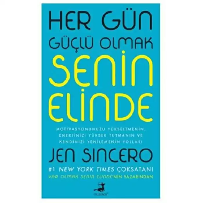 Her Gün Güçlü Olmak Senin Elinde