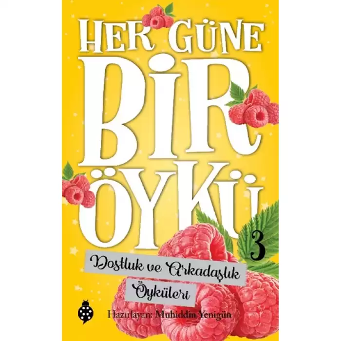 Her Güne Bir Öykü - 3 Dostluk Ve Arkadaşlık Öyküleri