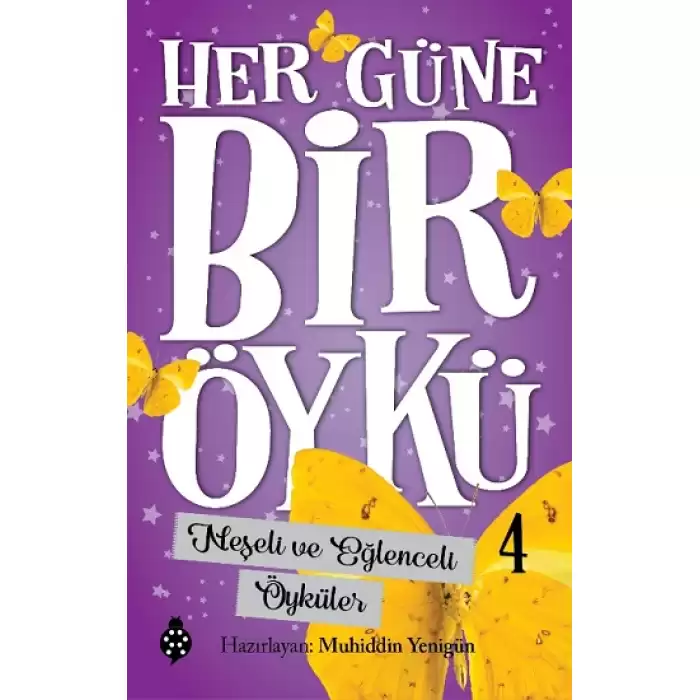 Her Güne Bir Öykü - 4 Neşeli Ve Eğlenceli Öyküler