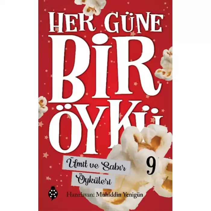 Her Güne Bir Öykü - 9 Ümit Ve Sabır Öyküleri