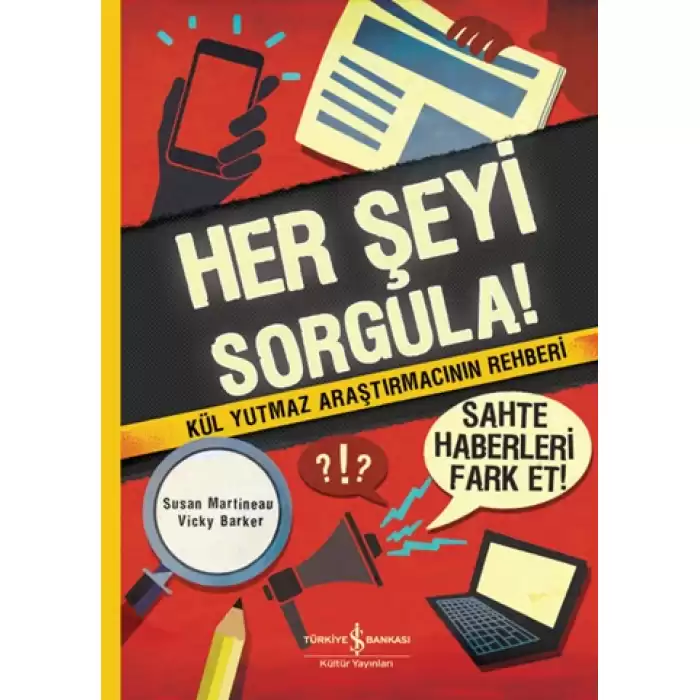 Her Şeyi Sorgula!