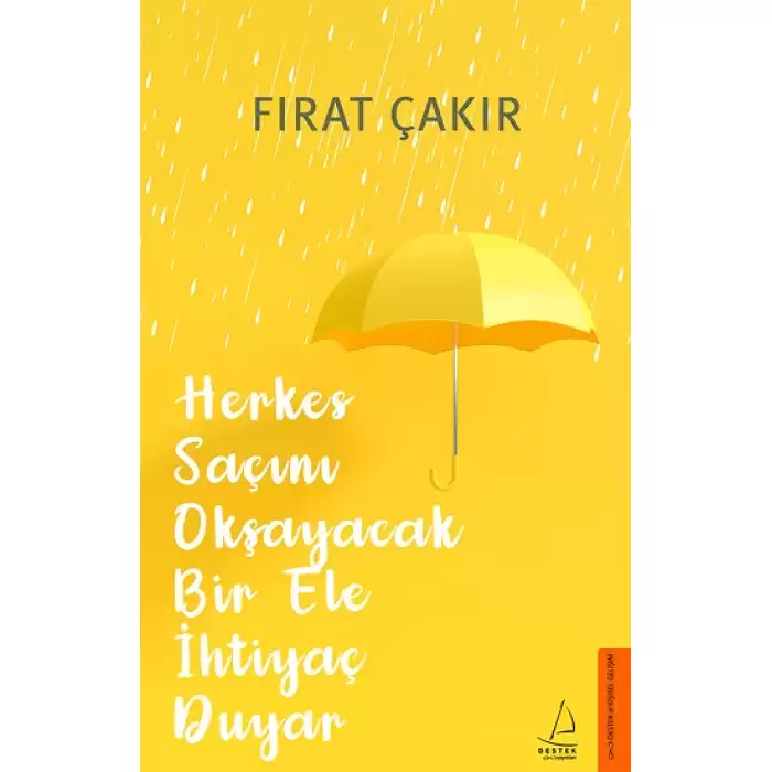 Herkes Saçını Okşayacak Bir Ele İhtiyaç Duyar