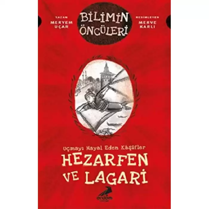 Hezarfen Ve Lagari - Uçmayı Hayal Eden Kaşifler