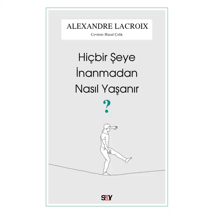 Hiçbir Şeye İnanmadan Nasıl Yaşanır