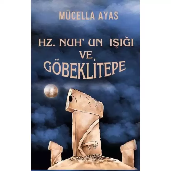 Hz. Nuhun Işığı ve Göbeklitepe