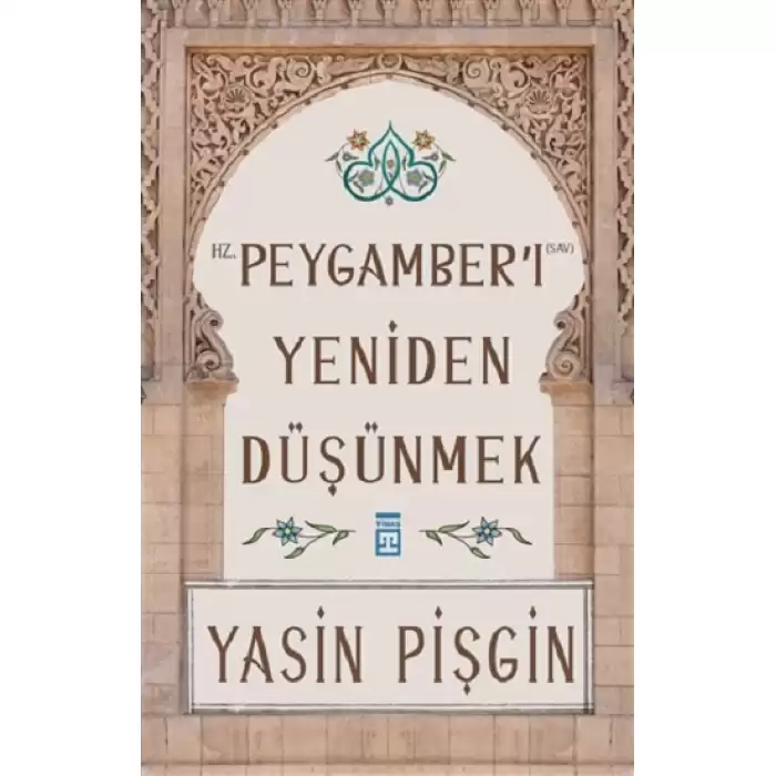 Hz. Peygamberi Yeniden Düşünmek