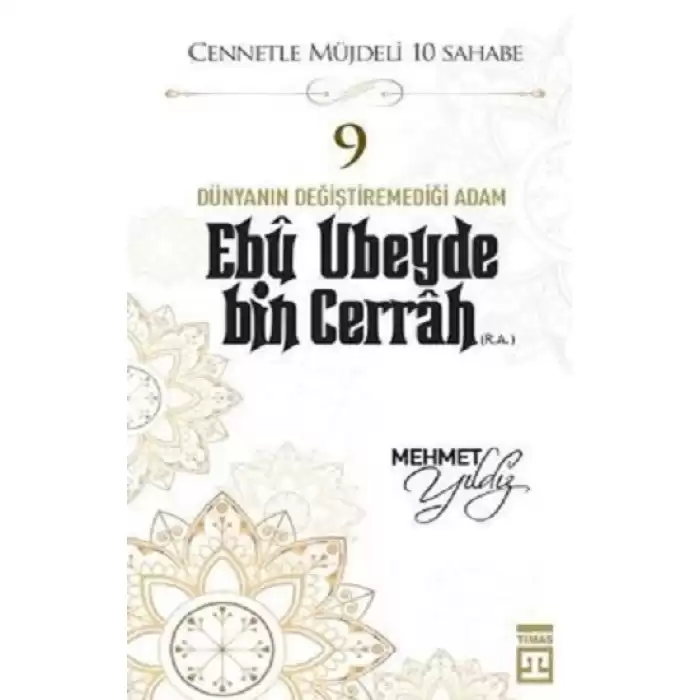 Hz.Ebu Ubeyde Bin Cerrah (R.A) Cennetle Müjdeli 10 Sahabe