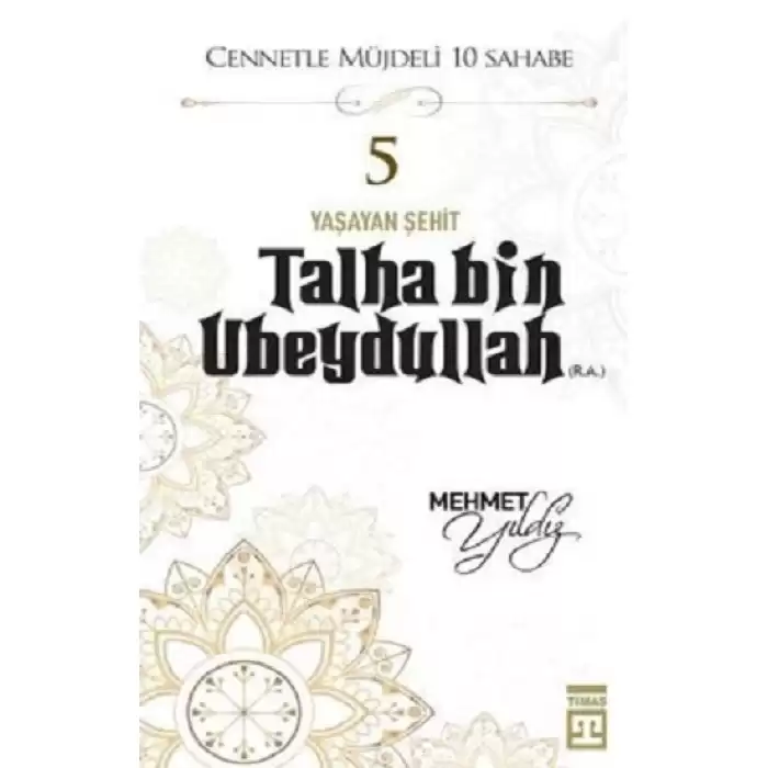 Hz.Talha Bin Ubeydullah (R.A) Cennetle Müjdeli 10 Sahabe