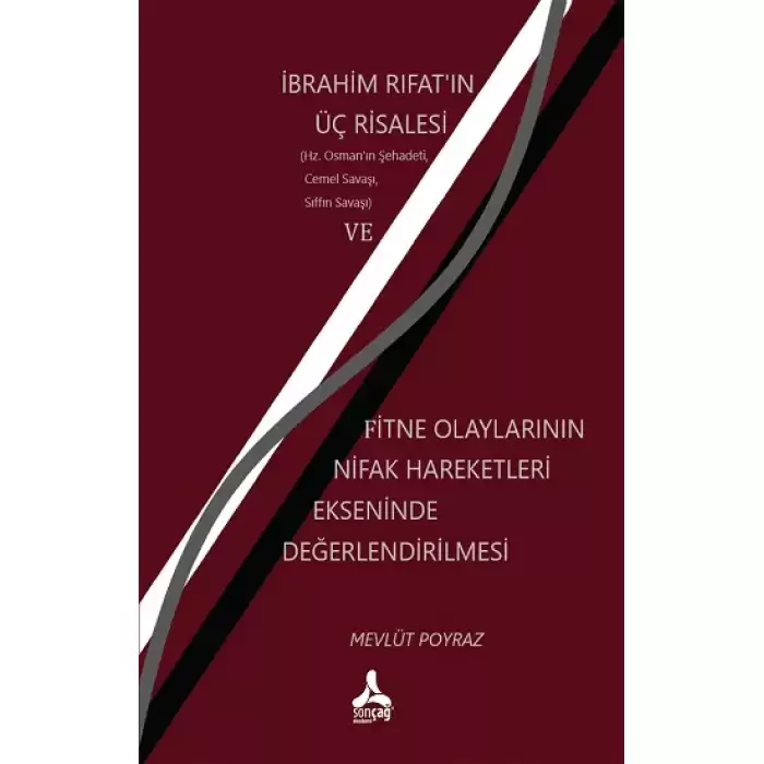 İbrahim Rıfatın Üç Risalesi ve Fitne Olaylarının Nifak Hareketleri Ekseninde Değerlendirilmesi