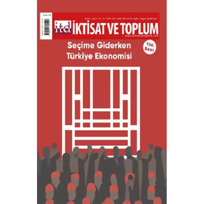 İktisat ve Toplum Dergisi 150. Sayı: Seçime Giderken Türkiye Ekonomisi